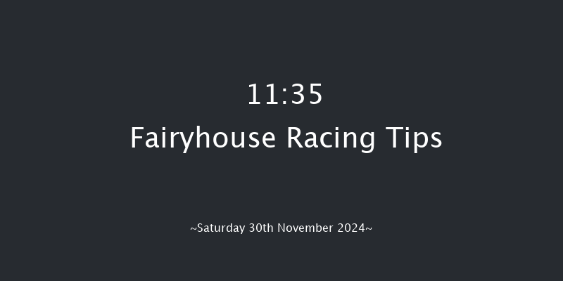 Fairyhouse  11:35 Maiden Chase 22f Tue 12th Nov 2024