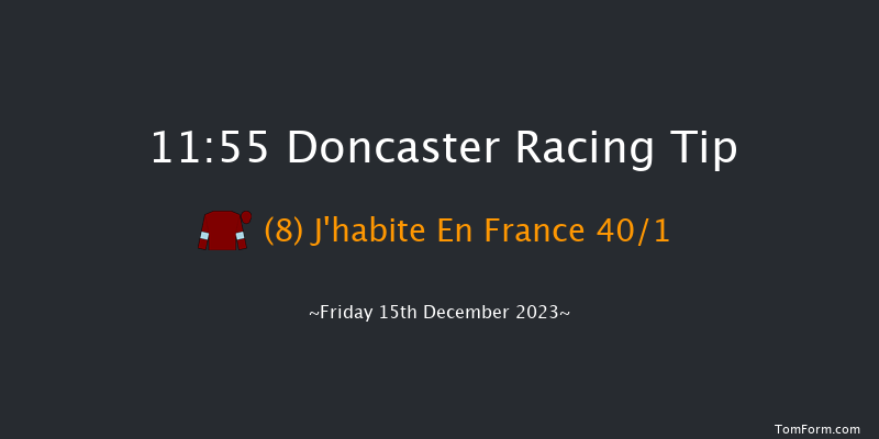 Doncaster 11:55 Novices Hurdle (Class 3) 19f Sat 2nd Dec 2023