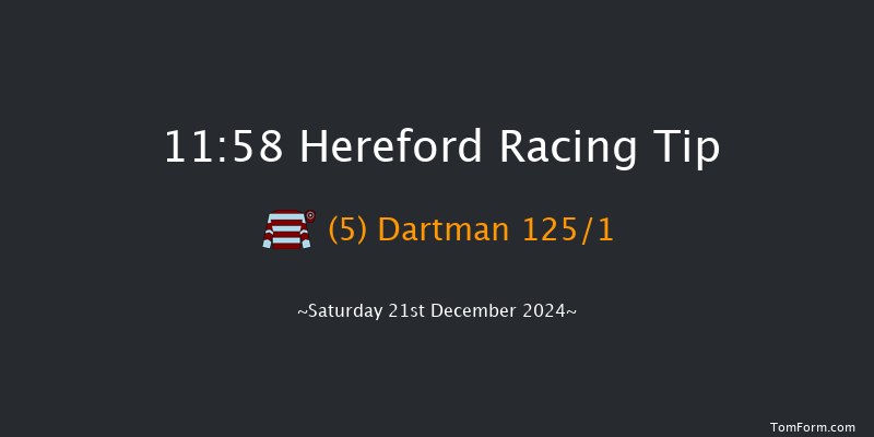 Hereford  11:58 Maiden Hurdle (Class 4) 16f Wed 11th Dec 2024