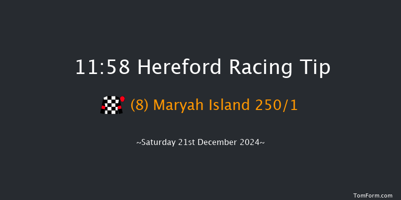 Hereford  11:58 Maiden Hurdle (Class 4) 16f Wed 11th Dec 2024