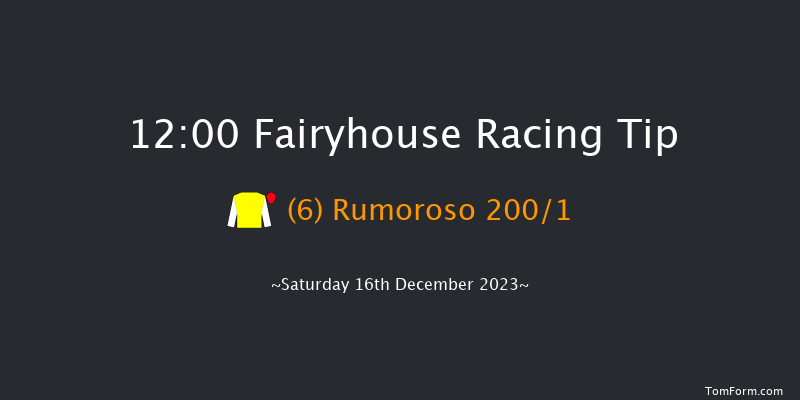 Fairyhouse 12:00 Maiden Chase 16f Sun 3rd Dec 2023