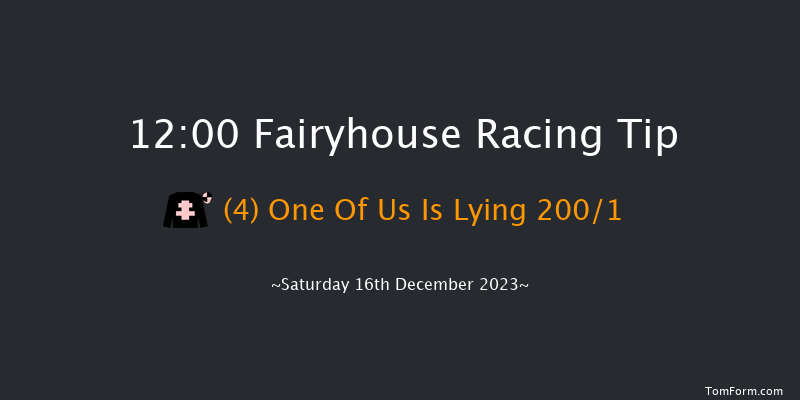 Fairyhouse 12:00 Maiden Chase 16f Sun 3rd Dec 2023