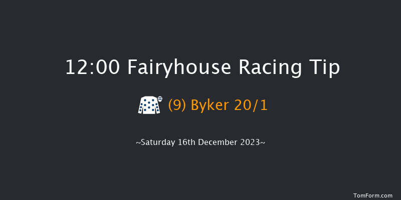 Fairyhouse 12:00 Maiden Chase 16f Sun 3rd Dec 2023