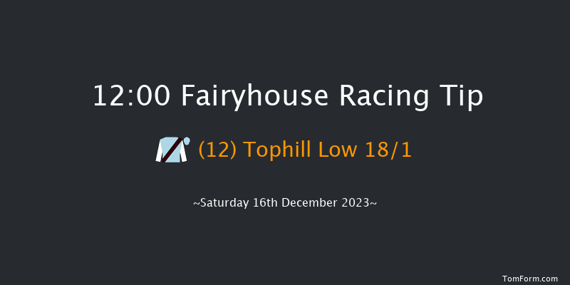 Fairyhouse 12:00 Maiden Chase 16f Sun 3rd Dec 2023