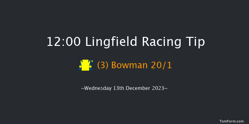 Lingfield 12:00 Handicap (Class 5) 7f Mon 11th Dec 2023