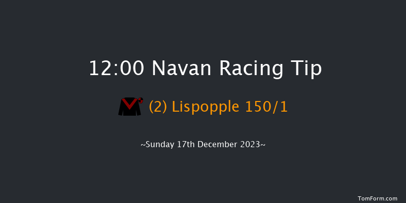 Navan 12:00 Maiden Hurdle 16f Sat 9th Dec 2023