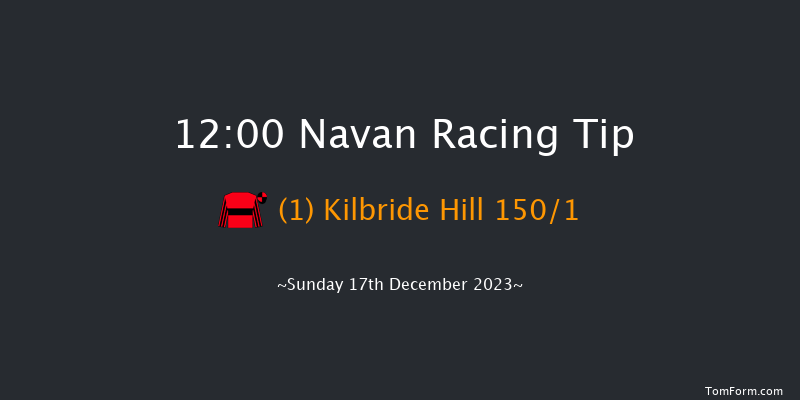 Navan 12:00 Maiden Hurdle 16f Sat 9th Dec 2023