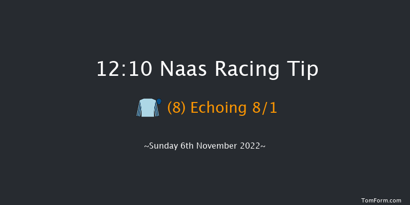 Naas 12:10 Maiden 6f Sun 16th Oct 2022