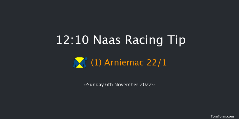 Naas 12:10 Maiden 6f Sun 16th Oct 2022