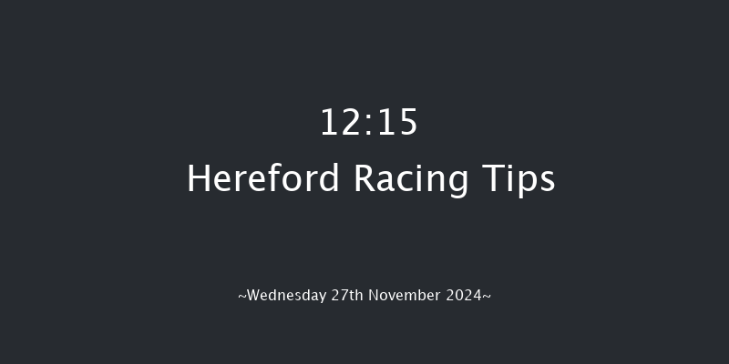 Hereford  12:15 Maiden Hurdle (Class 4) 20f Tue 12th Nov 2024