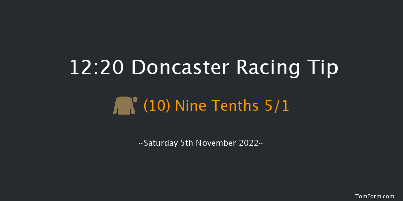 Doncaster 12:20 Maiden (Class 4) 6f Sat 22nd Oct 2022