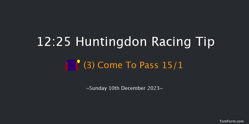 Huntingdon 12:25 Maiden Hurdle (Class 4) 16f Sat 25th Nov 2023