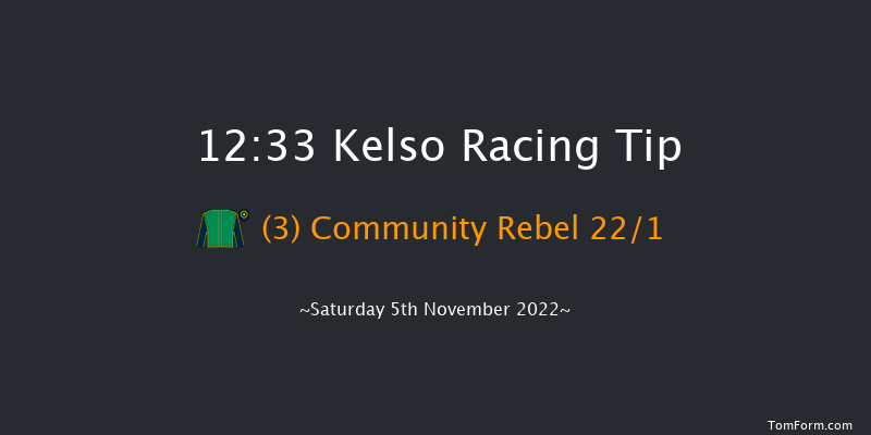 Kelso 12:33 Maiden Hurdle (Class 4) 23f Sat 22nd Oct 2022