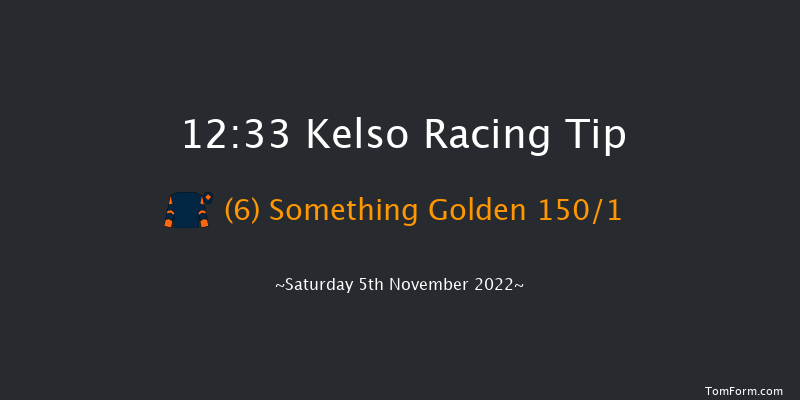 Kelso 12:33 Maiden Hurdle (Class 4) 23f Sat 22nd Oct 2022