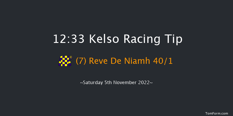 Kelso 12:33 Maiden Hurdle (Class 4) 23f Sat 22nd Oct 2022