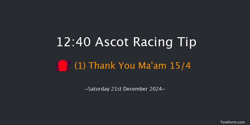 Ascot  12:40 Handicap Hurdle (Class 4) 24f Fri 20th Dec 2024