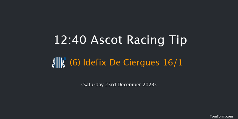 Ascot 12:40 Handicap Hurdle (Class 4) 24f Fri 22nd Dec 2023