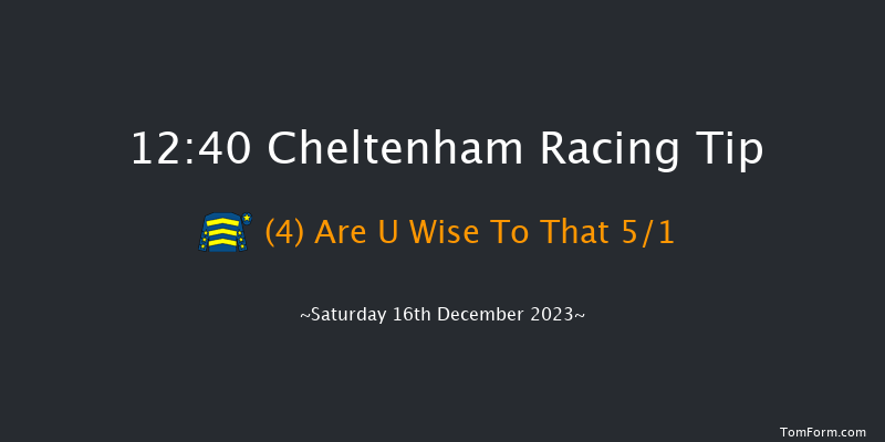 Cheltenham 12:40 Handicap Chase (Class 3) 25f Fri 15th Dec 2023