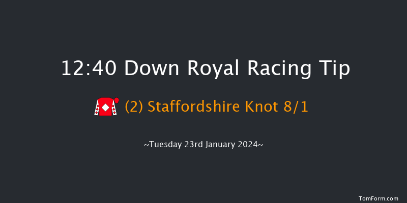 Down Royal  12:40
Maiden Hurdle 17f Tue 26th Dec 2023