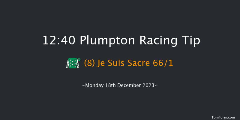 Plumpton 12:40 Maiden Hurdle (Class 4) 16f Mon 4th Dec 2023