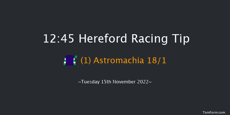 Hereford 12:45 Maiden Hurdle (Class 4) 16f Tue 8th Nov 2022