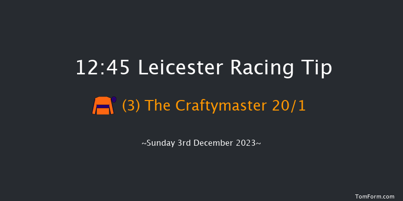 Leicester 12:45 Maiden Hurdle (Class 4) 16f Mon 20th Nov 2023