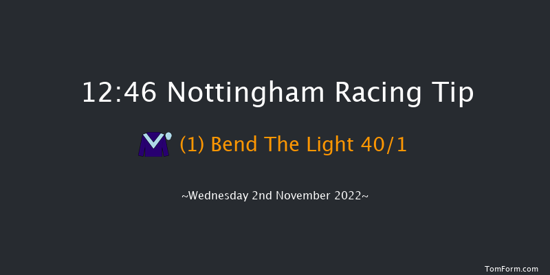 Nottingham 12:46 Maiden (Class 5) 8f Wed 26th Oct 2022