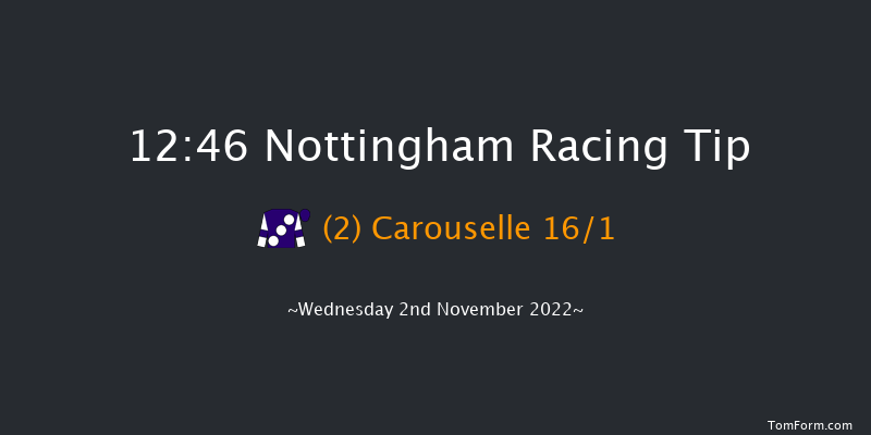 Nottingham 12:46 Maiden (Class 5) 8f Wed 26th Oct 2022