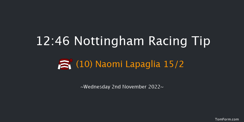 Nottingham 12:46 Maiden (Class 5) 8f Wed 26th Oct 2022