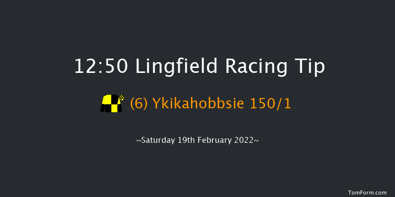 Lingfield 12:50 Maiden (Class 5) 10f Fri 18th Feb 2022