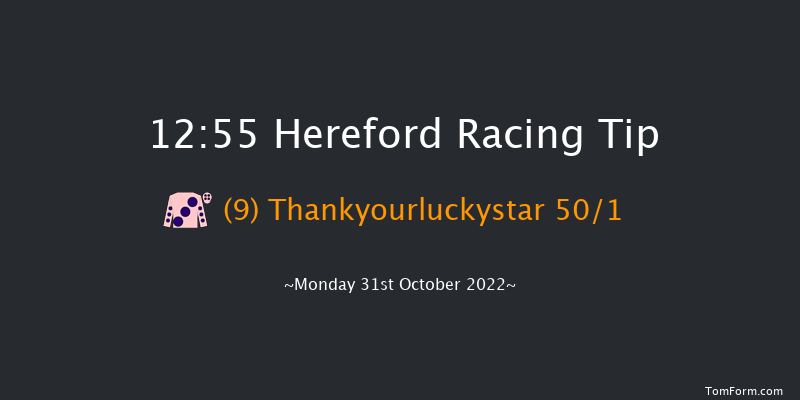 Hereford 12:55 Maiden Hurdle (Class 4) 20f Tue 11th Oct 2022