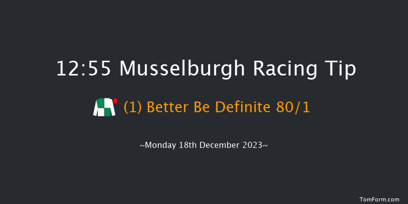 Musselburgh 12:55 Maiden Hurdle (Class 
4) 20f Fri 1st Dec 2023