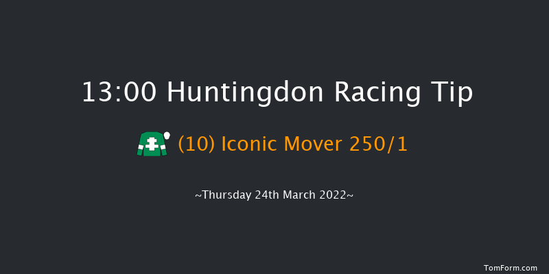 Huntingdon 13:00 Maiden Hurdle (Class 4) 16f Wed 16th Mar 2022