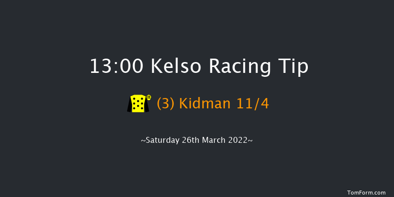 Kelso 13:00 Maiden Hurdle (Class 3) 16f Sat 5th Mar 2022