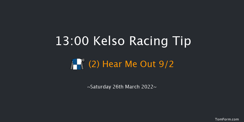 Kelso 13:00 Maiden Hurdle (Class 3) 16f Sat 5th Mar 2022