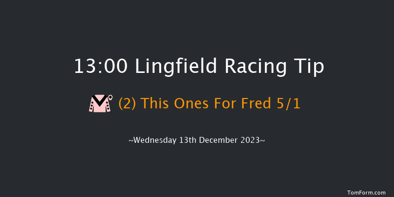 Lingfield 13:00 Handicap (Class 6) 12f Mon 11th Dec 2023