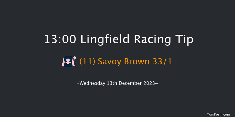 Lingfield 13:00 Handicap (Class 6) 12f Mon 11th Dec 2023