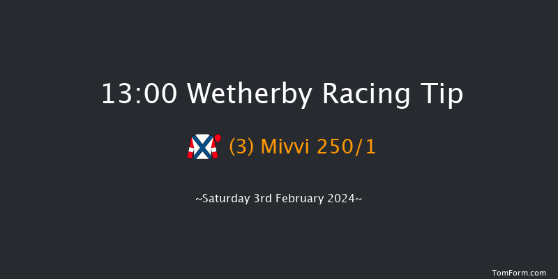 Wetherby  13:00 Maiden Hurdle
(Class 4) 16f Thu 25th Jan 2024