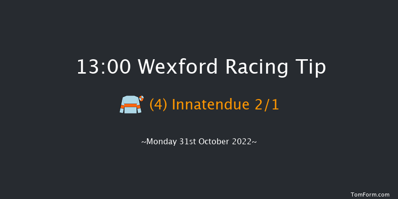 Wexford 13:00 Maiden Hurdle 16f Sun 30th Oct 2022