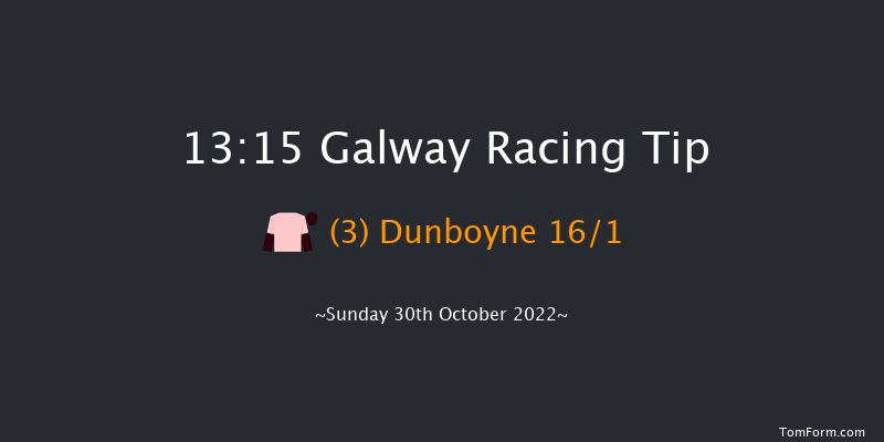 Galway 13:15 Maiden Chase 22f Sat 29th Oct 2022