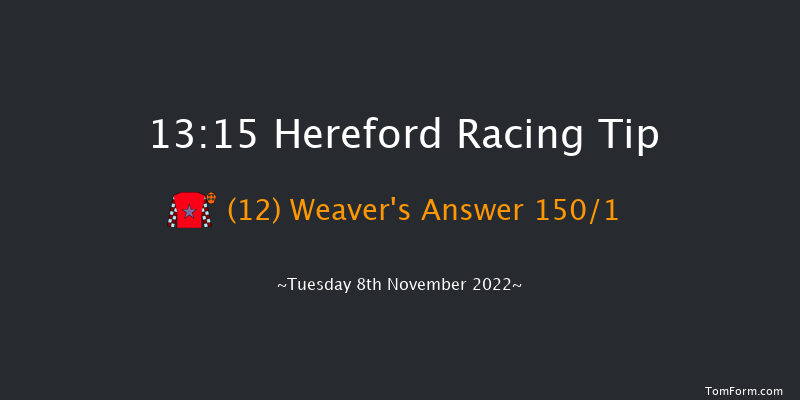 Hereford 13:15 Maiden Hurdle (Class 4) 16f Mon 31st Oct 2022