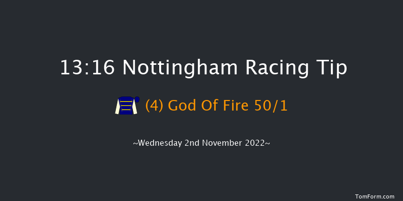 Nottingham 13:16 Maiden (Class 4) 8f Wed 26th Oct 2022