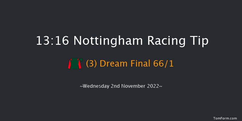 Nottingham 13:16 Maiden (Class 4) 8f Wed 26th Oct 2022