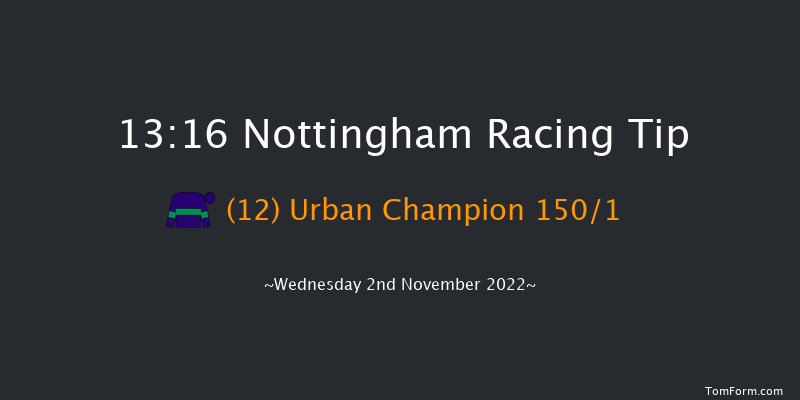 Nottingham 13:16 Maiden (Class 4) 8f Wed 26th Oct 2022