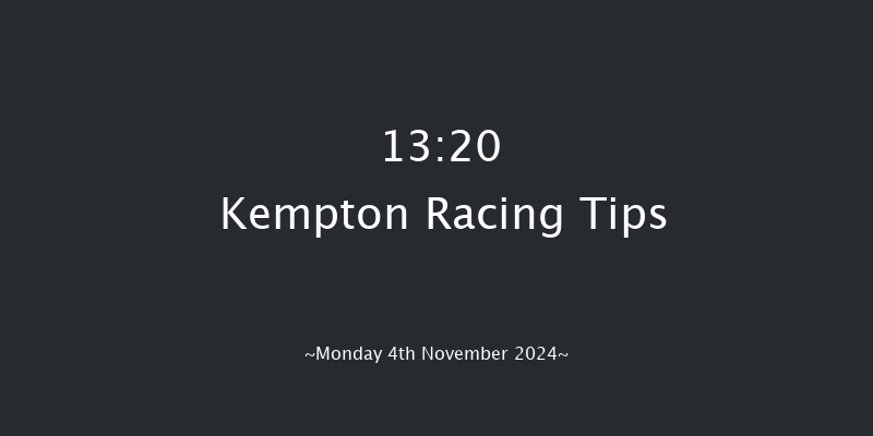 Kempton  13:20 Maiden (Class 4) 8f Wed 30th Oct 2024