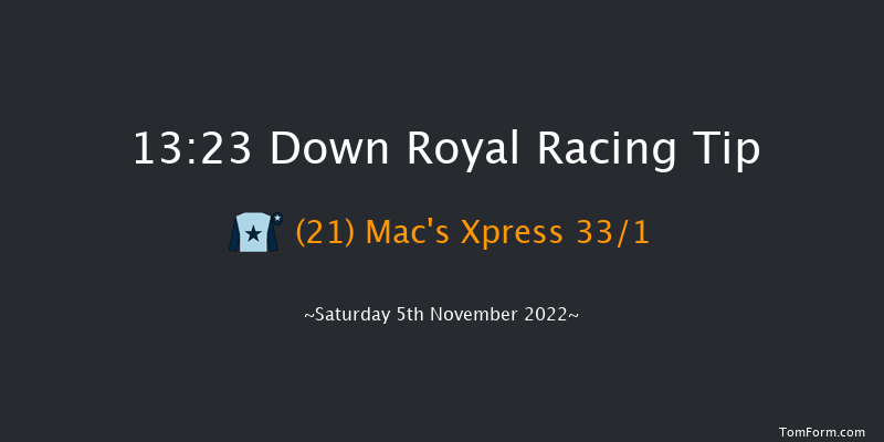 Down Royal 13:23 Maiden Hurdle 17f Fri 4th Nov 2022