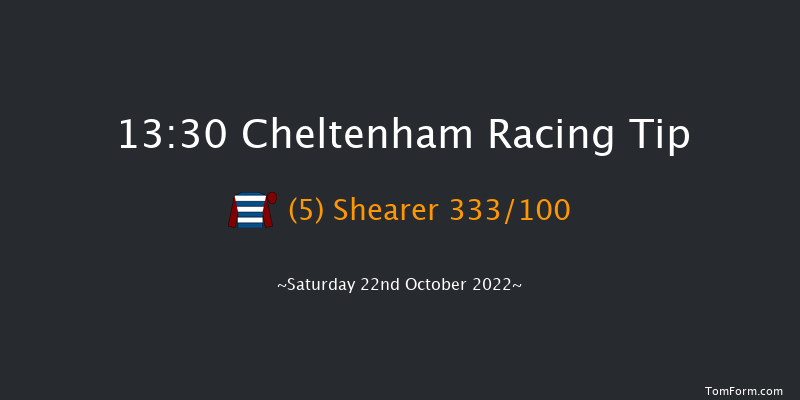 Cheltenham 13:30 Maiden Hurdle (Class 
2) 24f Fri 21st Oct 2022