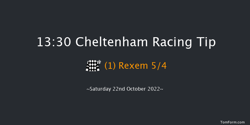 Cheltenham 13:30 Maiden Hurdle (Class 
2) 24f Fri 21st Oct 2022