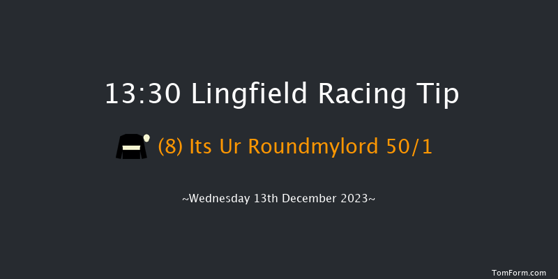 Lingfield 13:30 Handicap (Class 6) 12f Mon 11th Dec 2023