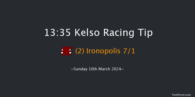 Kelso  13:35 Maiden Hurdle (Class
4) 16f Sat 2nd Mar 2024